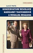 Konzervativní revoluce Margaret Thatcherové a Ronalda Reagana