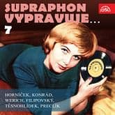 Audiokniha: Supraphon vypravuje... 7 (Horníček, Konrád, Werich, Filipovský, Těsnohlídek, Preclík)