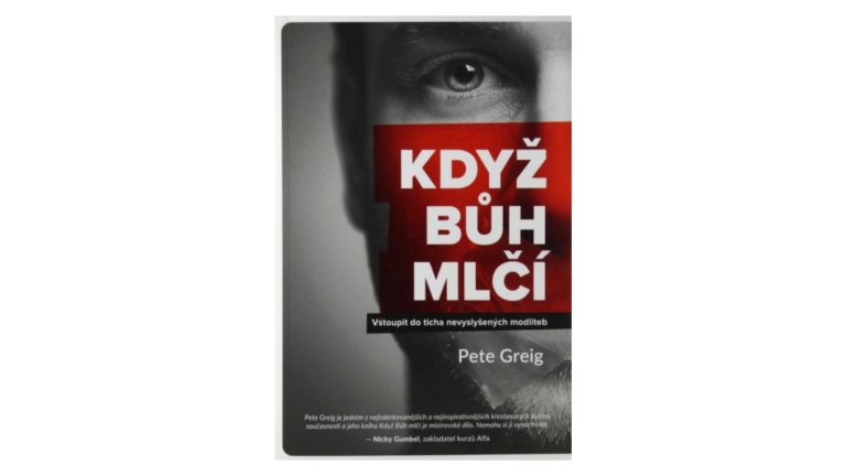 Pete Greig: Když Bůh mlčí (recenzia)