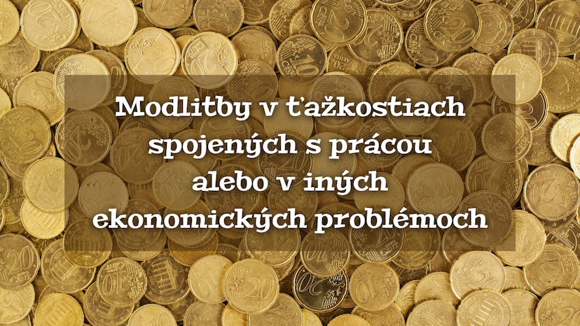 Modlitby v ťažkostiach spojených s prácou alebo v iných ekonomických problémoch