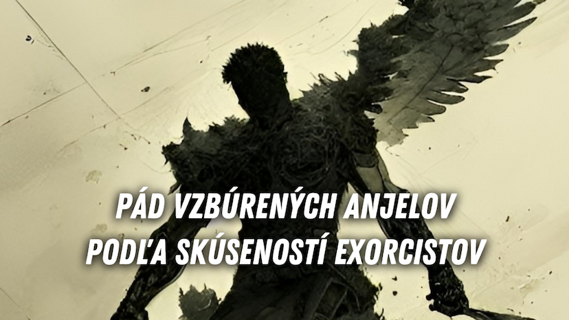 Pád vzbúrených anjelov podľa skúseností exorcistov