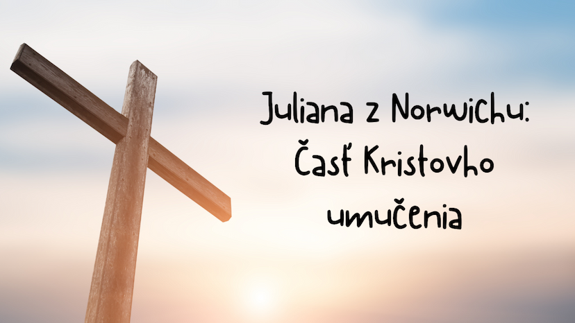 Juliana z Norwichu: Časť Kristovho umučenia