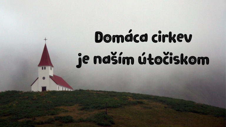 Domáca cirkev je naším útočiskom