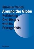 E-kniha: Around the Globe. Rethinking Oral History with Its Protagonists