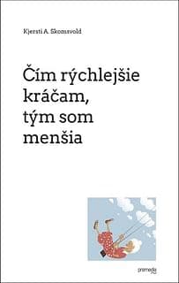 E-kniha: Čím rýchlejšie kráčam, tým som menšia