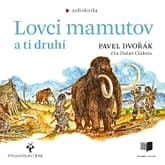 Audiokniha: Lovci mamutov a tí druhí