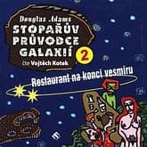 Audiokniha: Stopařův průvodce galaxií 2: Restaurant na konci vesmíru