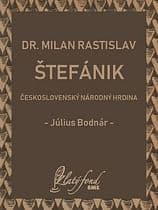 E-kniha: Dr. Milan Rastislav Štefánik — československý národný hrdina