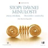 Audiokniha: Stopy dávnej minulosti - Slovensko v staroveku