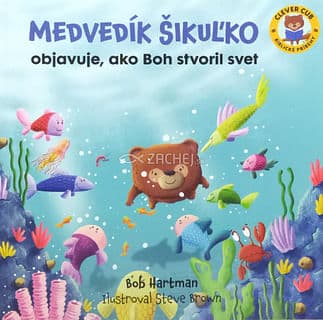 Medvedík Šikuľko objavuje, ako Boh stvoril svet