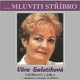 Audiokniha: Mluviti stříbro - Vera Galatíková: Usebraná láska