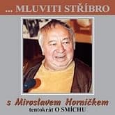 Audiokniha: Mluviti stříbro s Miroslavem Horníčkem - O smíchu