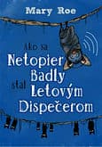 E-kniha: Ako sa netopier Badly stal letovým dispečerom