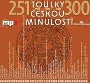 Audiokniha: Toulky českou minulostí 251 - 300