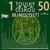 Audiokniha: Toulky českou minulostí 1 - 50