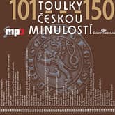 Audiokniha: Toulky českou minulostí 101 - 150