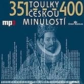 Audiokniha: Toulky českou minulostí 351 - 400