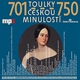 Audiokniha: Toulky českou minulostí 701 - 750