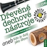 Audiokniha: Nebojte se klasiky 18 - Dřevěné dechové nástroje aneb Kdo je dutý jako dřevo