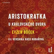 Audiokniha: Aristokratka u královského dvora