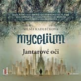 Audiokniha: Mycelium I: Jantarové oči