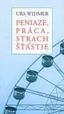 E-kniha: Peniaze, práca, strach a šťastie