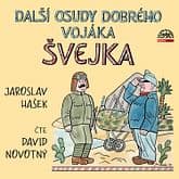 Audiokniha: Další osudy dobrého vojáka Švejka