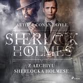 Audiokniha: Z archivu Sherlocka Holmese