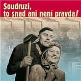 Audiokniha: Soudruzi, to snad ani není pravda