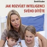 Audiokniha: Jak rozvíjet inteligenci svého dítěte